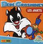 Couverture du livre « Bébé Grosminet ; les jouets » de  aux éditions Panini