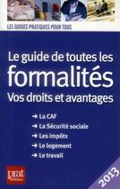 Couverture du livre « Le guide de toutes les formalités ; vos droits et vos avantages » de  aux éditions Prat