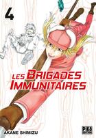 Couverture du livre « Les brigades immunitaires Tome 4 » de Shimizu Akane aux éditions Pika