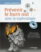 Couverture du livre « Prévenir le burn out avec la sophrologie » de Alain Lancelot aux éditions Guy Trédaniel