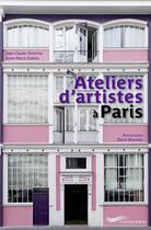 Couverture du livre « Ateliers d'artistes à Paris » de Jean-Claude Delorme aux éditions Parigramme