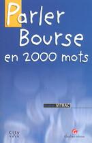 Couverture du livre « Parler bourse en 2000 mots - 3eme edition » de Vitrac D. aux éditions Gualino