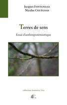 Couverture du livre « Terres de sens - essai d'anthroposemiotique » de Jacques Fontanille aux éditions Pu De Limoges