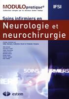 Couverture du livre « Modulo pratique : IFSI ; soins infirmiers en neurologie et neurochirurgie » de Didier Mallay aux éditions Vuibert
