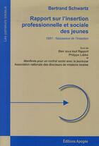 Couverture du livre « Rapport sur l'insertion professionnelle et sociale des jeunes » de Bertrand Schwartz aux éditions Apogee