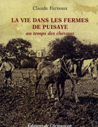 Couverture du livre « La vie dans les fermes de puisaye au temps des chevaux » de Farnoux aux éditions Armancon