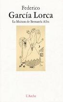 Couverture du livre « Maison de bernarda alba (la) » de Federico Garcia Lorc aux éditions L'arche
