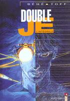 Couverture du livre « Double je ; intégrale » de Toff et Joseph Behe aux éditions Vents D'ouest