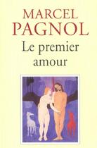 Couverture du livre « Le premier amour » de Marcel Pagnol aux éditions Fallois