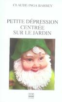 Couverture du livre « Petite dépression centrée sur le jardin » de Claude-Inga Barbey aux éditions Zoe