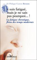 Couverture du livre « Je suis fatigue mais je ne sais pas pourquoi n 33 » de Besson P-G. aux éditions Jouvence