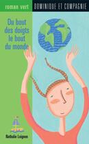 Couverture du livre « Du bout des doigts le bout du monde » de Nathalie Loignon et Sophie Casson aux éditions Dominique Et Compagnie