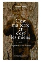 Couverture du livre « C'est ma terre et c'est les miens ; un prince dans la nuit » de Philippe Touzet aux éditions Impressions Nouvelles