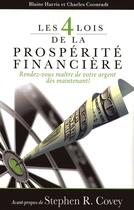 Couverture du livre « Les 4 lois de la prospérite financière ; rendez-vous maître de votre argent dès maintenant ! » de Blaine Harris et Charles Coonradt aux éditions Tresor Cache