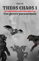 Couverture du livre « THEOS CHAOS 1 (réédition) » de Théo Glo aux éditions Thebookedition.com