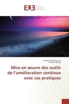 Couverture du livre « Mise en oeuvre des outils de l'amelioration continue avec cas pratiques » de Athmane Mechenene aux éditions Editions Universitaires Europeennes