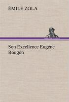 Couverture du livre « Son Excellence Eugène Rougon » de Émile Zola aux éditions Tredition