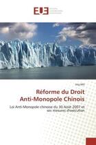 Couverture du livre « Reforme du droit anti-monopole chinois - loi anti-monopole chinoise du 30 aout 2007 et ses mesures d » de Wei Jing aux éditions Editions Universitaires Europeennes