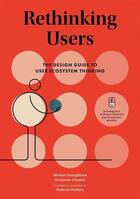 Couverture du livre « Rethinking users: the design guide to user ecosystem thinking » de Youngblood Michael/J aux éditions Bis Publishers