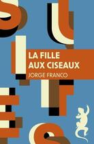 Couverture du livre « La fille aux ciseaux » de Jorge Franco aux éditions Metailie