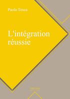 Couverture du livre « L'intégration réussie » de Paola Tosca aux éditions Verone