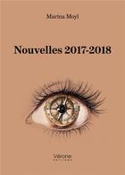 Couverture du livre « Nouvelles 2017-2018 » de Marina Moyl aux éditions Verone