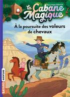 Couverture du livre « La cabane magique Tome 13 : à la poursuite des voleurs de chevaux » de Mary Pope Osborne aux éditions Bayard Jeunesse
