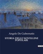 Couverture du livre « STORIA DELLE NOVELLINE POPOLARI » de Angelo De Gubernatis aux éditions Culturea