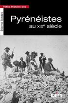 Couverture du livre « Petite histoire des pyrénéistes au XIXeme siècle » de Etienne Bordes aux éditions Cairn