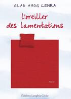 Couverture du livre « L'oreiller des lamentations » de Glad Amog Lemra aux éditions Editions Lc
