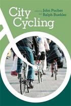 Couverture du livre « City cycling /anglais » de Buehler Ralph/Pucher aux éditions Mit Press