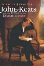 Couverture du livre « John Keats and the Ideas of the Enlightenment » de Fermanis Porscha aux éditions Edinburgh University Press