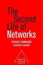 Couverture du livre « The second life of networks » de Didier Lombard aux éditions Odile Jacob