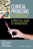 Couverture du livre « Clinical Problems in Oncology » de David D. Cunningham et Sing Yu Moorcraft et Daniel Lee aux éditions Wiley-blackwell