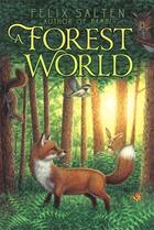 Couverture du livre « A Forest World » de Félix Salten aux éditions Aladdin