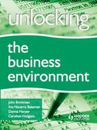 Couverture du livre « Unlocking the Business Environment » de Navarro Bateman Ilva aux éditions Hodder Education Digital