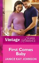 Couverture du livre « First Comes Baby (Mills & Boon Vintage Superromance) » de Janice Kay Johnson aux éditions Mills & Boon Series