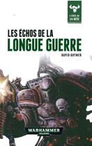 Couverture du livre « Warhammer 40.000 : l'éveil de la bête ; les échos de la longue guerre » de David Guymer aux éditions Black Library