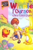 Couverture du livre « Winnie l'Ourson chez Coco Lapin » de Disney aux éditions Le Livre De Poche Jeunesse