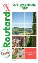 Couverture du livre « Guide du Routard ; Lot, Aveyron, Tarn (Occitanie) (édition 2020) » de Collectif Hachette aux éditions Hachette Tourisme