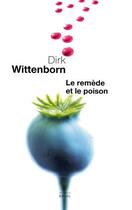 Couverture du livre « Le remède et le poison » de Dirk Wittenborn aux éditions Seuil