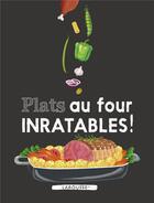 Couverture du livre « Plats au four inratables » de Delphine Lebrun aux éditions Larousse