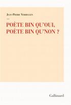 Couverture du livre « Poète bin qu'oui, poète bin qu'non ? » de Jean-Pierre Verheggen aux éditions Gallimard