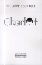Couverture du livre « Charlot » de Philippe Soupault aux éditions Gallimard