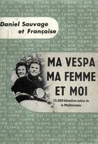 Couverture du livre « Ma vespa, ma femme et moi - 25.000 kilometres autour de la mediterranee » de Sauvage/Sauvage aux éditions Gallimard