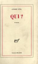 Couverture du livre « Qui ? » de Andre Stil aux éditions Gallimard