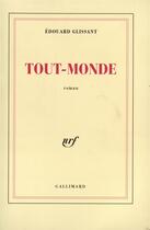 Couverture du livre « Tout-monde » de Edouard Glissant aux éditions Gallimard