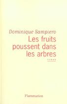 Couverture du livre « Les fruits poussent dans les arbres » de Dominique Sampiero aux éditions Flammarion