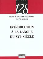 Couverture du livre « Introduction A La Langue Du Xvi Siecle T.51 » de Fragonard et Kotler aux éditions Nathan