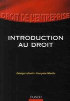 Couverture du livre « Droit de l'entreprise ; introduction au droit » de Edwige Laforet et Francoise Moulin aux éditions Dunod